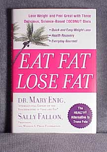Eat Fat, Lose Fat by Mary Enig and Sally Fallon. 